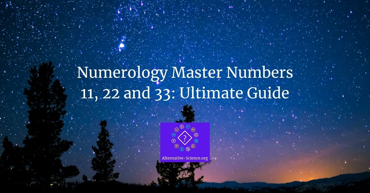 Numerology Master Numbers 11, 22 and 33: Ultimate Guide