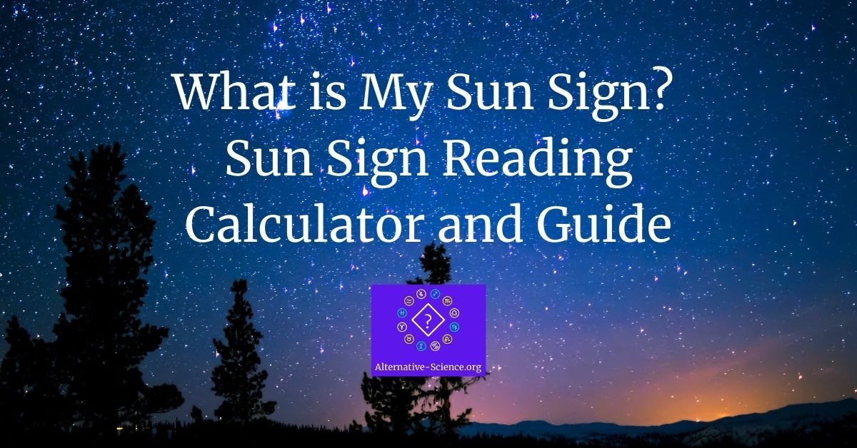 What is My Sun Sign? Sun Sign Reading Calculator and Guide