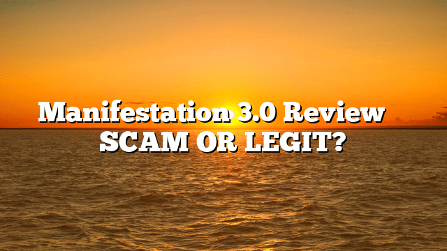 Manifestation 3.0 Review ⚠️ SCAM OR LEGIT?