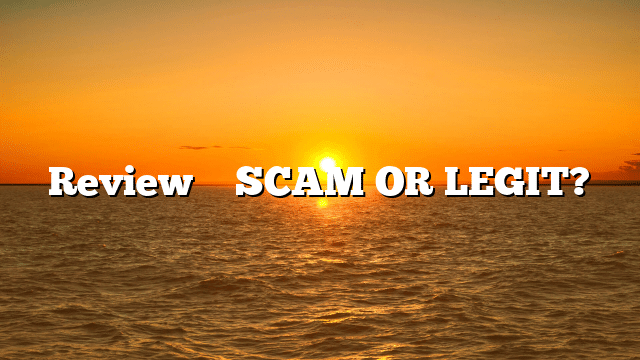 Review ⚠️ SCAM OR LEGIT?