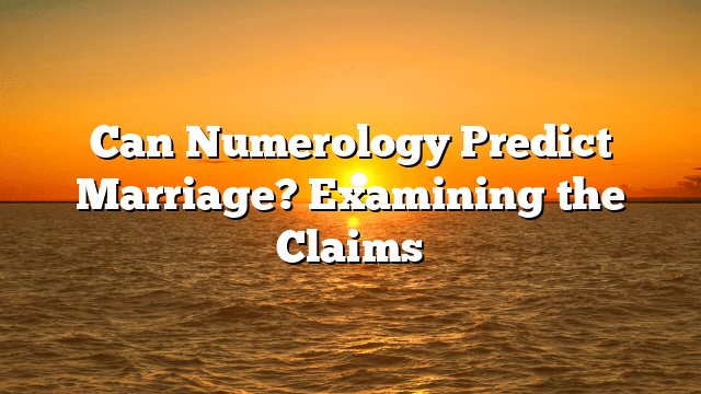 Can Numerology Predict Marriage? Examining the Claims