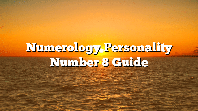 Numerology Personality Number 8 Guide