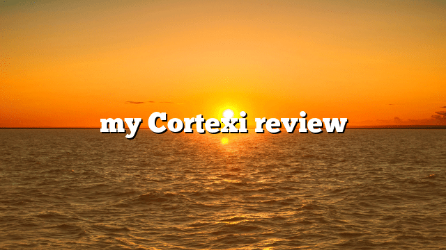 my Cortexi review
